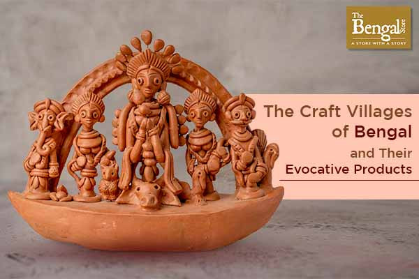 The Craft Villages of Bengal and Their Evocative Products