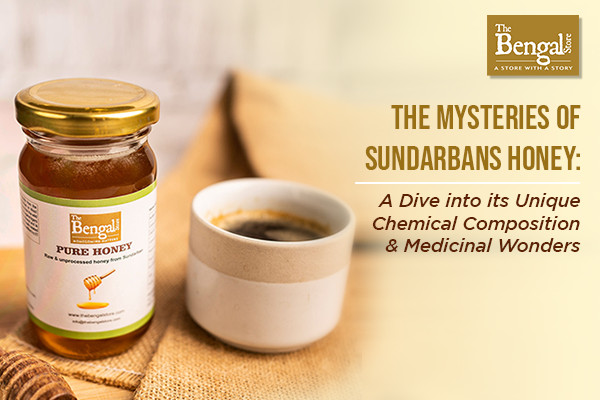 The Mysteries of Sundarbans Honey: A Dive into its Unique Chemical Composition and Medicinal Wonders