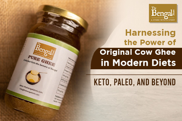 Harnessing the Power of Original Cow Ghee in Modern Diets: Keto, Paleo, and Beyond