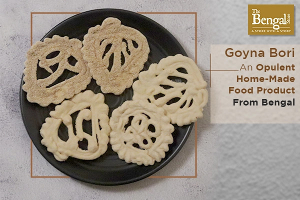 Goyna Bori - An Opulent Organic Food Product From Bengal