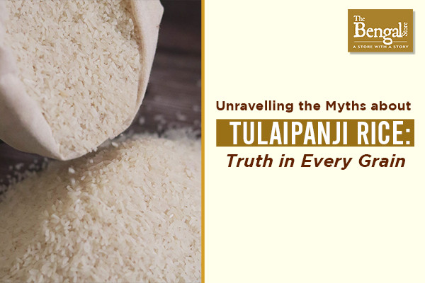 Unravelling the Myths About Tulaipanji Rice: Truth in Every Grain