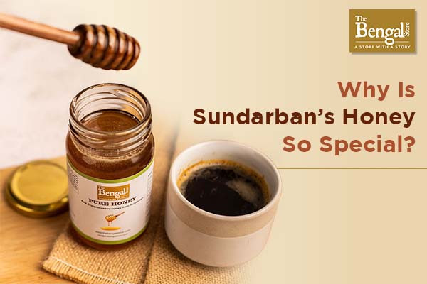 Why Is Sundarbans Honey So Special?