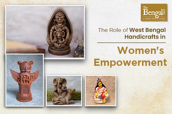 The Role of West Bengal Handicrafts in Women's Empowerment