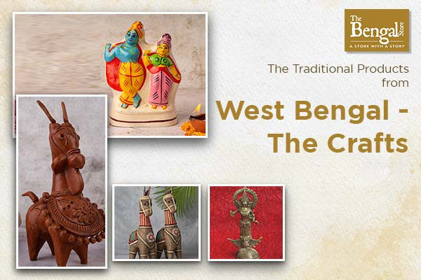 The Traditional Products from West Bengal - The Crafts
