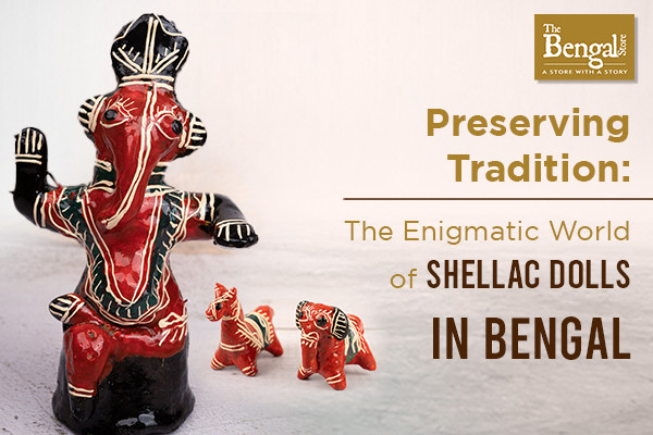 Preserving Tradition: The Enigmatic World of Shellac Dolls in Bengal